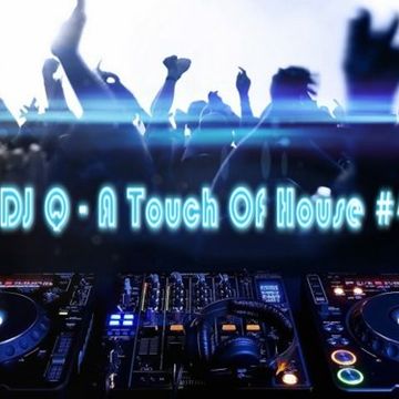 DJ Q - A Touch Of House 4