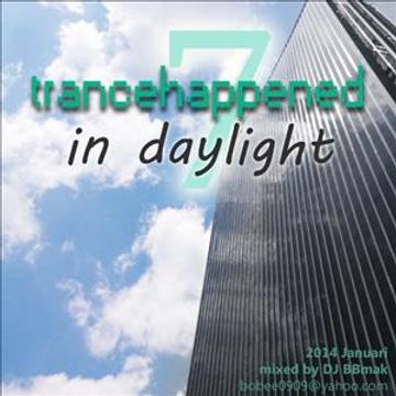 Trance 7 Happened 1   Daylight