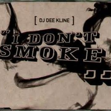 5   DJ Dee Kline   I Don't Smoke  (U