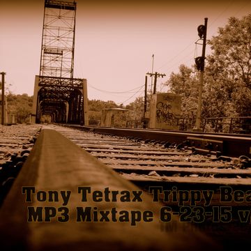 Tony Tetrax Trippy Beats Mixtape 6 23 15 v2.mp3