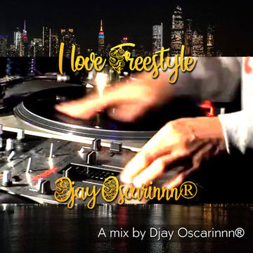 I LOVE FREESTYLE by DjayOscarinnn®