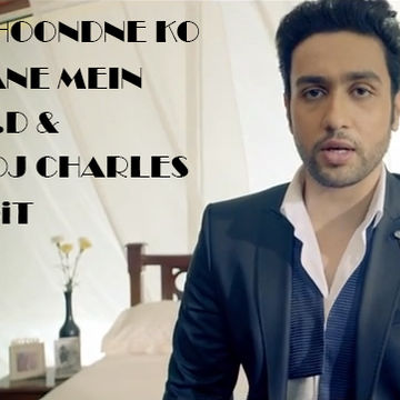 MAIN DHOONDNE KO ZAMANE MEIN   DJ MAD.D & DJ CHARLES 2K14 EDiT