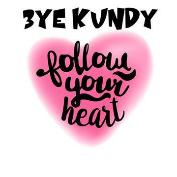 FOLLOW YOUR HEART