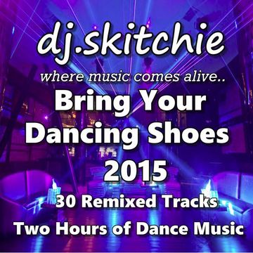 DJ.SKITCHIE   Bring Your Dancing Shoes 2015