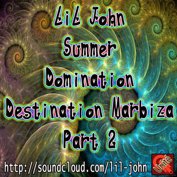 Lil John   Summer Domination   Destination Marbisa Part 2