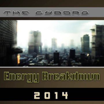 The Cyborg - Energy Breakdown [2014]