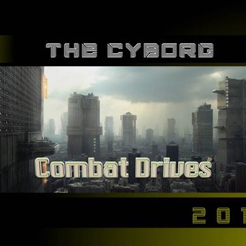The Cyborg - Combat Drives [2014]