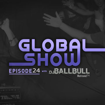DJ Ballbull   GlobalShow 24