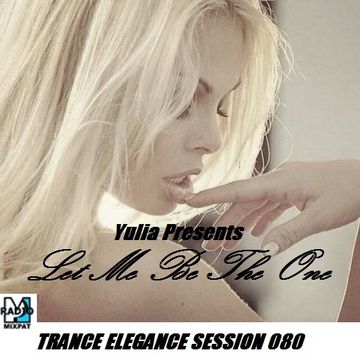 Trance Elegance Session 080 - Let Me Be The One