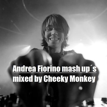 Andrea Fiorino mash up´s mixed by Cheeky Mokey
