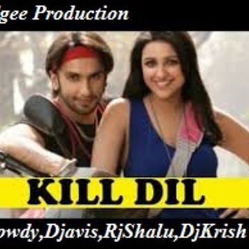 Exclusive Title Kill Dil Remix.ft Sonu Nigam (Kill Dil)|Mudgee Production|Ranveer Singh, Ali Zafar 