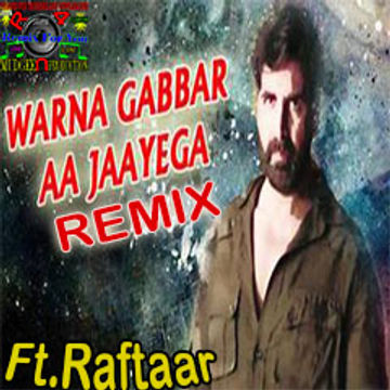 Gabbar |Official "Warna Gabbar Aa Jayega" Remix |Djavis & Rowdy|(Ft.Raftaar)