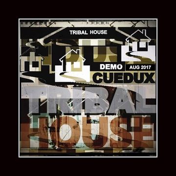 TRIBAL HOUSE AUG 2017