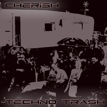 Cherish Techno Trash   Vinyl Mix