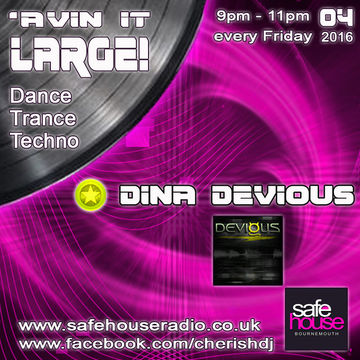 'Avin it Large with Dina Devious  04-2016