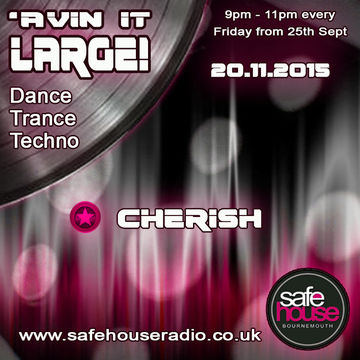 'Avin It Large Volume 9 Cherish Safehouse Radio 20.11.2015