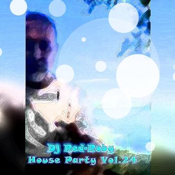 My House Party Vol. 24- Red Roby Dj