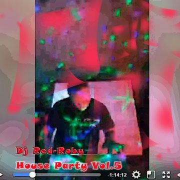 My House Party Vol. 05- Red Roby Dj