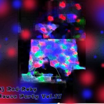 My House Party Vol. 17- Red Roby Dj