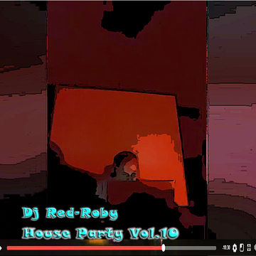 My House Party Vol. 10- Red Roby Dj