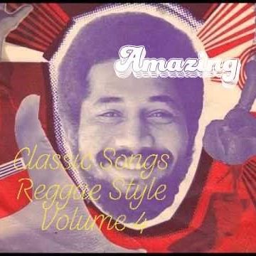 Classic Songs Reggae Style Volume 4