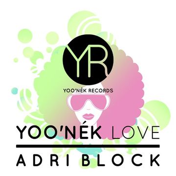 Yoo'nek Love Adri Block // DJ Mix Series // Mixed By Martin Co