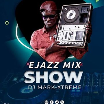 EJAZZ RADIO  MIXSHOW 25-5-2020  @DJMARKXTREME