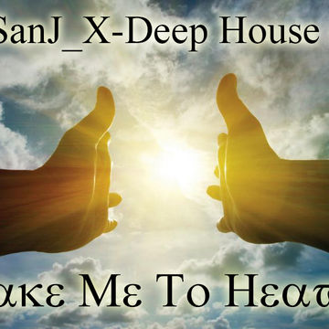 DJ SanJ X   Take Me To Heaven[Deep House, Tech House] [©Chathura S.R]