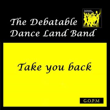 The Debatable dance land band - Take you back TBR 1/4/16