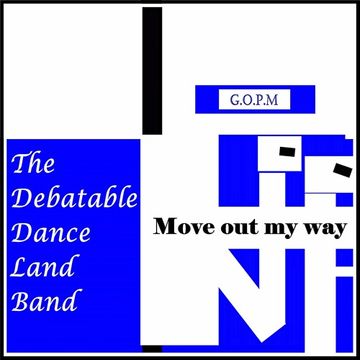 Move  out my way - The Debatable Dance Land Band