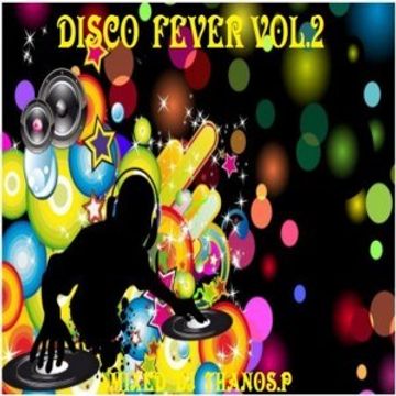 Disco  Fever Vol.2  Mixed  Dj Thanos.P