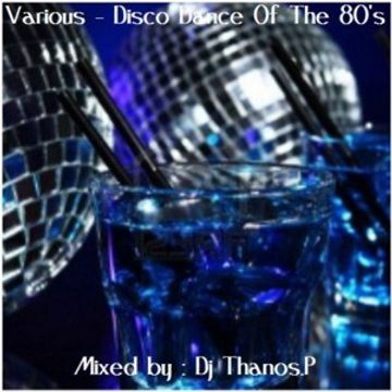 Various   Disco Dance Of The 80's  MiX Dj Thanos.P