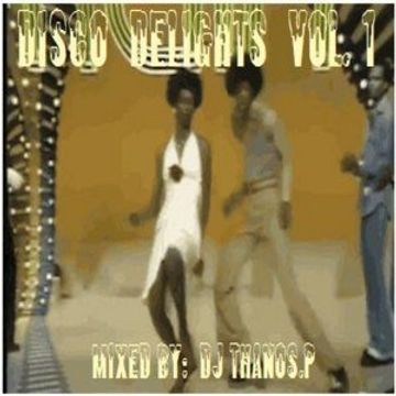 Disco Delights vol. 1 By Dj Thanos.P