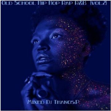 Old  School Hip Hop  Rap R&B  Mix  Dj Thanos.P (vol.2)
