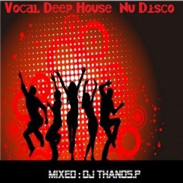 Vocal  Deep House  Nu Disco  Mixed Dj Thanos.P