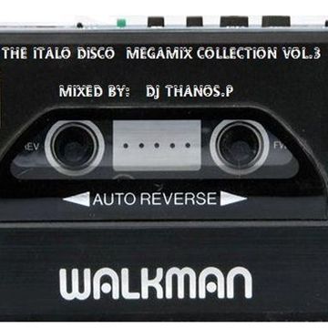 The  Italo  Disco  Megamix  Collection  Vol.3  Mixed  Dj Thanos.P