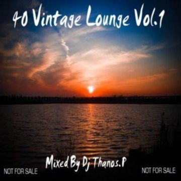 40 Vintage Lounge Vol.1 Mixed By Dj Thanos.P