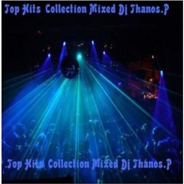 Top Hits  Collection Mixed Dj Thanos.P