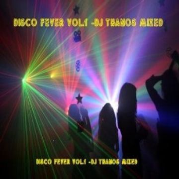 Disco  Fever  Vol.1 Mixed Dj  Thanos.P