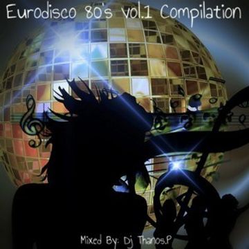 Eurodisco 80's vol.1  Compilation  Mix Dj Thanos.P