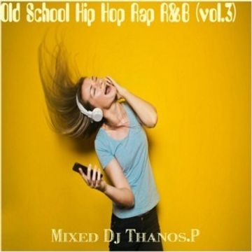 Old  School Hip Hop  Rap R&B  Mix  Dj Thanos.P (vol.3)