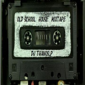 Old School  House  Dj Thanos.P Mixtape