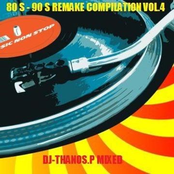 80s 90s Remake Compilation Vol.4 Mixed Dj Thanos.P