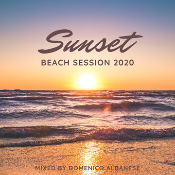 Sunset Beach Session Mixed by Domenico Albanese