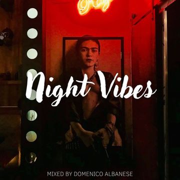 Night Vibes - Mixed by Domenico Albanese