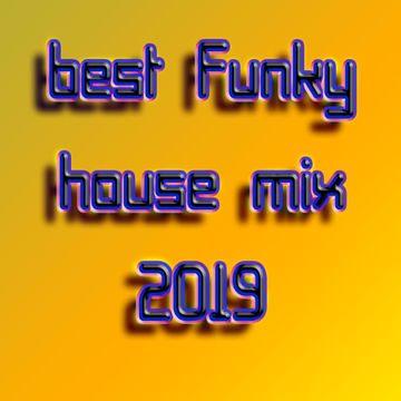 best funky house mix 2019