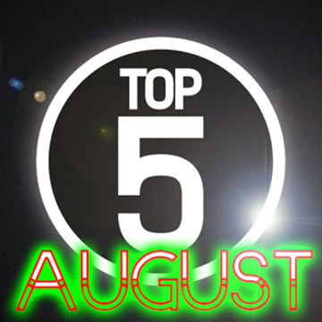 NEW AUGUST TOP 5 DANCE AND EDM MIX