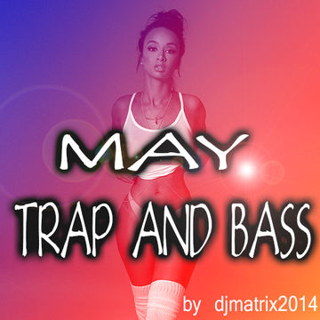 NEW MAY TRAP & BASS MIX