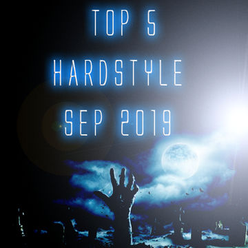 TOP 5 HARDSTYLE SEP 2019