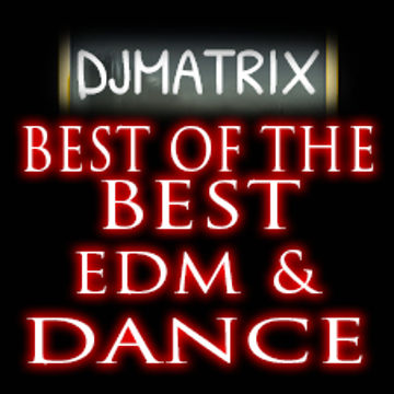 Best Of The Best EDM And DANCE